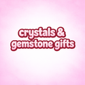 Crystal & Gemstone gifts