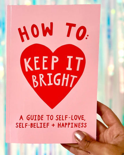 How to keep it bright - Self love book