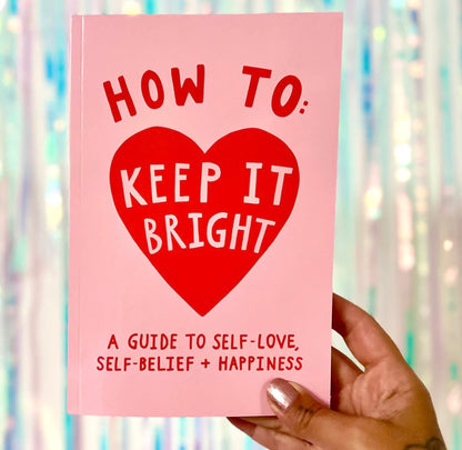 How to keep it bright - Self love book